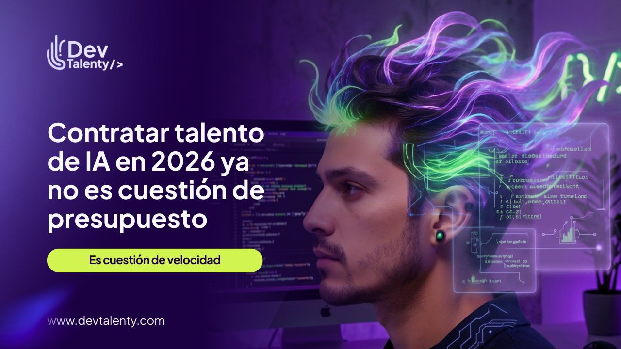 Contratar talento de IA en 2026 ya no es cuestión de presupuesto, es cuestión de velocidad